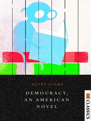 cover image of Democracy, An American Novel